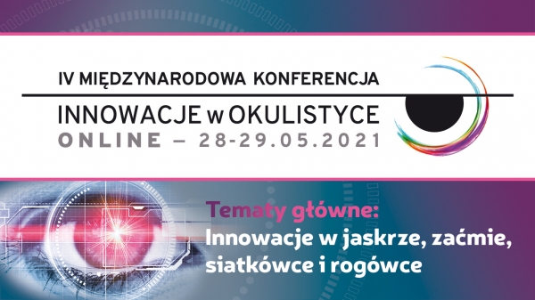 IV Międzynarodowa Konferencja Innowacje w Okulistyce on-line